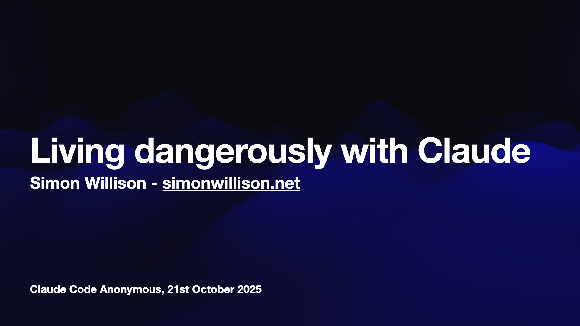 Living dangerously with Claude Simon Willison - simonwillison.net